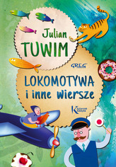 Lokomotywa i inne wiersze. Kolorowa klasyka