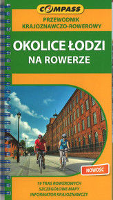 Przewodnik krajoznawczo - rowerowy. Okolice Łodzi na rowerze