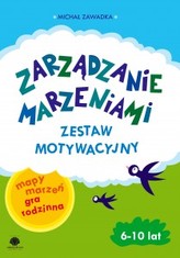 Zarządzanie marzeniami. Zestaw motywacyjny. 6-10 lat