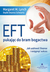 EFT. Pukając do bram bogactwa. Jak uzdrowić finanse i osiągnąć sukces