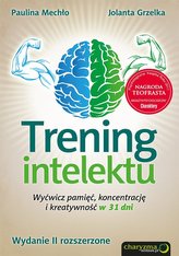 Trening intelektu. Wyćwicz pamięć, koncentrację i kreatywność w 31 dni