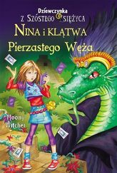 Nina i Klątwa Pierzastego Węża. Dziewczynka z Szóstego Księżyca. Tom III