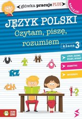 Język Polski - Czytam, piszę, rozumiem. Główka pracuje plus. Kl. 3