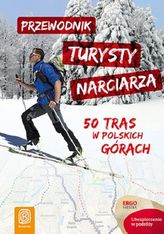 Przewodnik turysty narciarza. 50 tras w polskich górach.