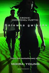 Kroniki Czerwonej Pustyni. Tom 3. Gniewna gwiazda