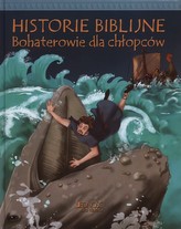 Historie biblijne. Bohaterowie dla chłopców