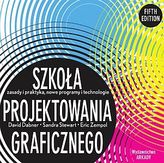 Szkoła projektowania graficznego. Zasady i praktyka, nowe programy i technologie