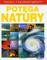 Nauka i eksperymenty. Potęga natury.