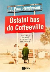 Ostatni bus do Coffeeville. Zabawna opowieść o smutnych sprawach