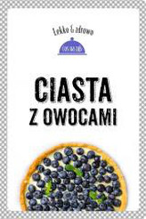 CIASTA Z OWOCAMI LEKKO I ZDROWO