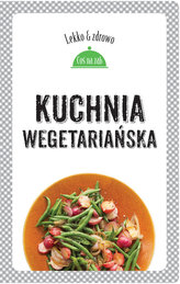 Kuchnia wegetariańska. Lekko i zdrowo