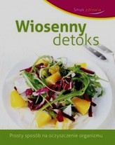 Wiosenny detoks. Smak zdrowia