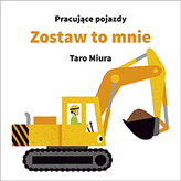 Pracujące pojazdy. Zostaw to mnie