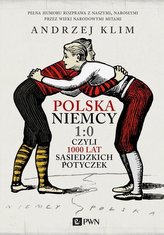 Polska - Niemcy 1:0 czyli 1000 lat sąsiedzkich potyczek