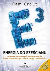 Energia do sześcianu.Dziewięć kwantowych eksperymentów,które zamanifestują cuda w twojej codzienno