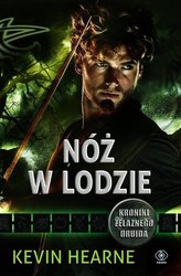 Kroniki Żelaznego Druida. Tom 7. Nóż w lodzie