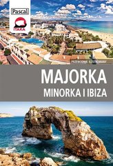 Majorka, Minorka, Ibiza. Przewodnik ilustrowany