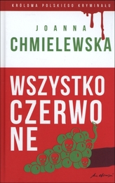 Wszystko czerwone. Kolekcja: Królowa polskiego kryminału. Część 12