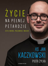 Jan Kaczkowski. Życie na pełnej petardzie