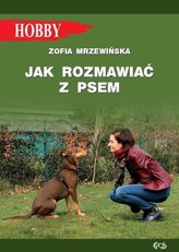 Jak rozmawiać z psem. Tajniki szkolenia