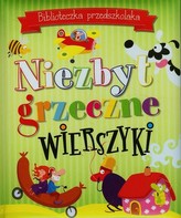 Niezbyt grzeczne wierszyki. Biblioteczka przedszkolaka