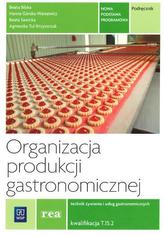 Organizacja produkcji gastronomicznej. Podręcznik. Technik żywienia. Kwalifikacja T.15.2