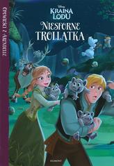 Kraina Lodu. Niesforne Trollątka