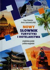 Nowy słownik turystyki i hotelarstwa. Angielsko-polski i polsko-angielski