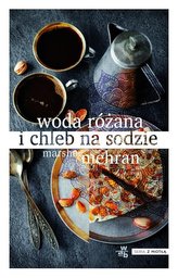 Woda różana i chleb na sodzie