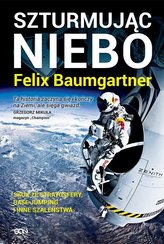 Szturmując niebo. Felix Baumgartner