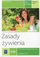 Rea. Technik żywienia i usług gastronomicznych. Zasady żywienia. Kwalifikacja T.15.1. Część 1