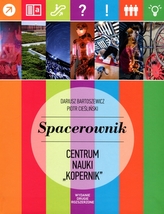 Spacerownik po Centrum Nauki `Kopernik`