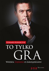To tylko gra. Wiedza tajemna o zarządzaniu