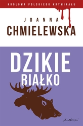 Dzikie białko. Kolekcja: Królowa polskiego kryminału. Część 18
