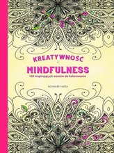 Kreatywność i Mindfulness. 100 inspirujących wzorów do kolorowania