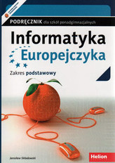 Informatyka Europejczyka. LO i technikum. Podręcznik. Zakres podstawowy