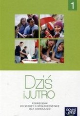 Dziś i jutro. Klasa1-3,Gimnazjum. Wiedza o społeczeństwie. Podręcznik