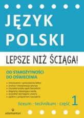 Lepsze niż ściąga! Liceum i technikum. Część 2. Język polski. Romantyzm i pozytywizm