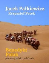 Benedykt Polak. Pierwszy polski podróżnik