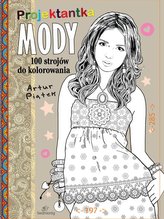Projektantka mody. 100 strojów do kolorowania