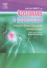 Asystowanie w stomatologii. Podręcznik dla asyst i higienistek stomatologicznych