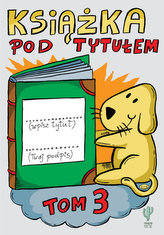 Książka pod tytułem. Tom 3