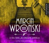 A na imię jej będzie Aniela. Audiobook. MP3