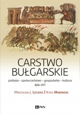 Cesarstwo bułgarskie. Polityka-kultura-społeczeństwo. 866&#8211;971
