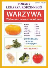 Porady lekarza rodzinnego. Warzywa. Wpływ warzyw na nasze zdrowie