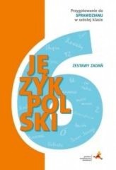 Język polski Zestawy zadań Przygotowanie do sprawdzianu w szóstej klasie