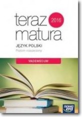 Teraz matura 2016. Język polski. Vademecum. Zakres rozsz