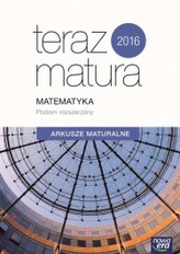 Teraz matura 2016. Matematyka. Arkusze maturalne. Poziom rozsz