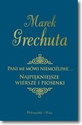 Pani mi mówi niemożliwe. Najpiękniejsze wiersze i piosenki