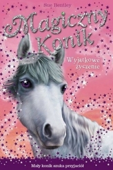 Wyjątkowe życzenie. Magiczny konik